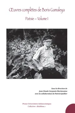 Œuvres complètes de Boris Gamaleya. Poésie, tome 1