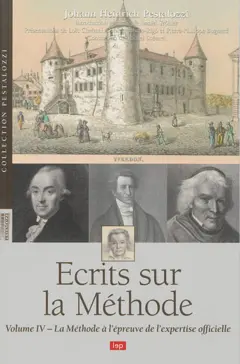 Ecrits sur la méthode, tome 4 : La méthode à l'épreuve de l'expertise officielle
