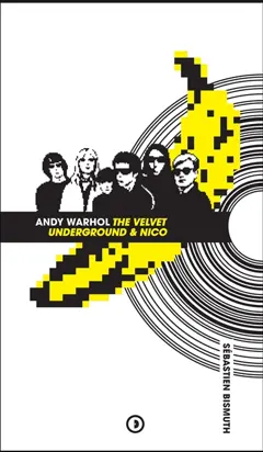 The Velvet Underground & Nico : Andy Warhol