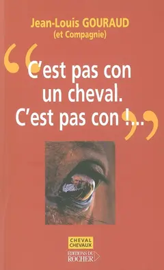 C'est pas con, un cheval, c'est pas con !… (Louis-Ferdinand Céline, Casse-pipe, 1952)