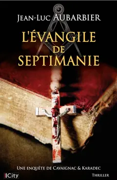 Une enquête de Cavaignac & Karadec. L'Evangile de Septimanie, couverture