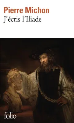J'écris l'Iliade : récit