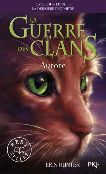La guerre des clans : cycle 2, la dernière prophétie. Vol. 3. Aurore