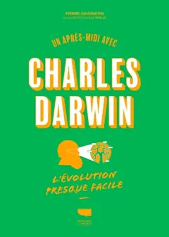 Un après-midi avec Charles Darwin : l'évolution presque facile