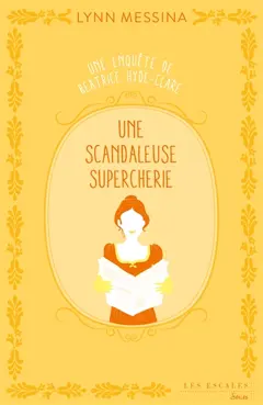 Une enquête de Beatrice Hyde-Clare, tome 2 : Une scandaleuse supercherie