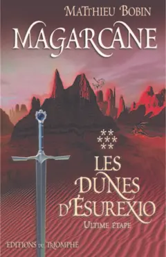 Magarcane, tome 7 : Les dunes d'Esurexio : ultime étape