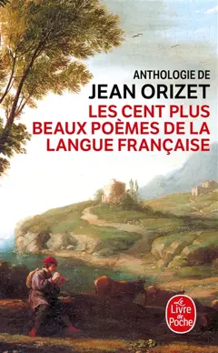 Les Cent Plus Beaux Poems De La Langue Francaise