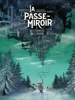 La passe-miroir, tome 1 : Les fiancés de l'hiver