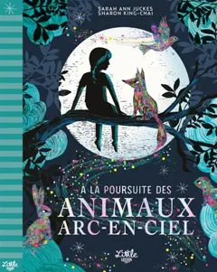 A la poursuite des animaux arc-en-ciel