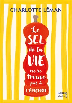 Le sel de la vie ne se trouve pas à l'épicerie, couverture