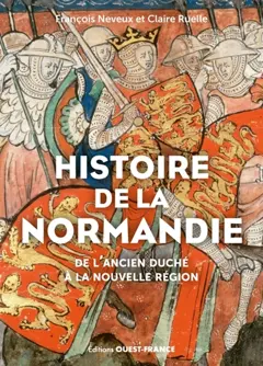 Histoire de la Normandie : de l'ancien duché à la nouvelle région