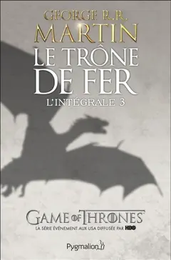 Le trône de fer : l'intégrale, tome 3