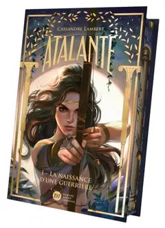 Atalante, tome 1 : La naissance d'une guerrière, couverture