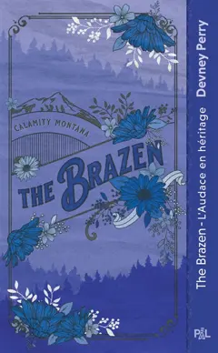 Calamity Montana, tome 3 : The brazen : l'audace en héritage : texte intégral