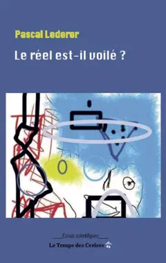 Le réel est-il voilé ? : la mécanique quantique n'invalide pas le matérialisme
