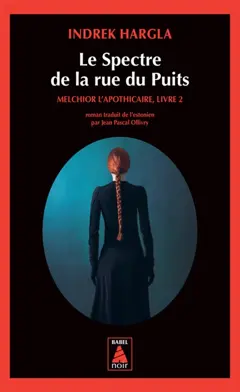 Melchior l'apothicaire, tome 2 : Le spectre de la rue du Puits