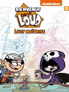 Bienvenue chez les Loud, tome 13 : Lucy maîtrise