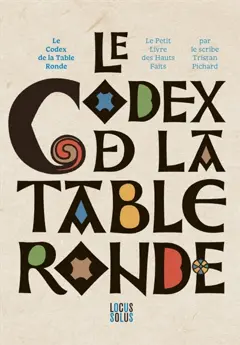 Le codex de la Table ronde : le petit livre des hauts faits, couverture