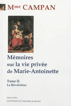 Mémoires sur la vie privée de Marie-Antoinette, tome 2 : La Révolution
