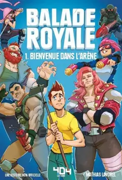 Balade royale : une histoire non officielle, tome 1 : Bienvenue dans l'arène