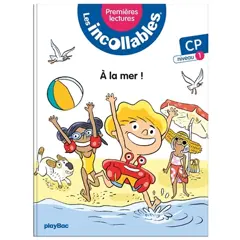 Les incollables : premières lectures, tome 1 : A la mer ! : CP, niveau 1