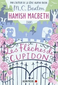 Hamish Macbeth, tome 8 : Les flèches de Cupidon