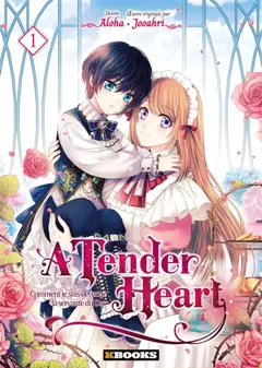A tender heart : comment je suis devenue la servante du duc, tome 1