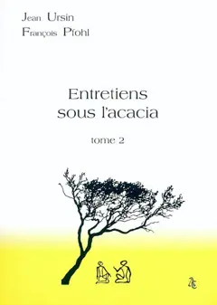 Entretiens sous l'acacia, tome 2