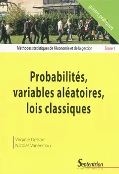 Méthodes statistiques de l'économie et de la gestion, tome 1 : Probabilités, variables aléatoires, lois classiques