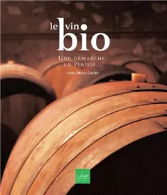 Le vin bio : une démarche, un plaisir, couverture