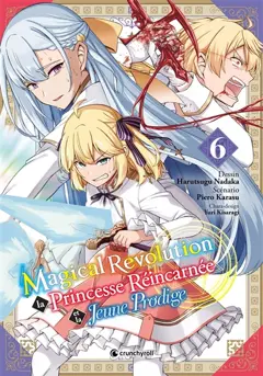 Magical revolution : la princesse réincarnée et la jeune prodige, tome 6