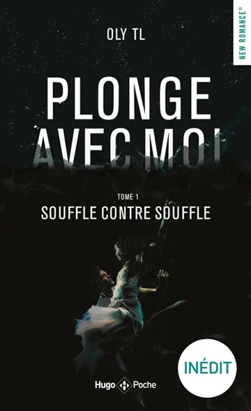 Plonge avec moi. Vol. 1. Souffle contre souffle