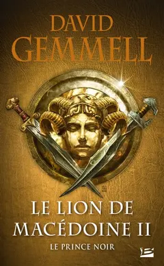 Le lion de Macédoine, tome 2 : Le prince noir