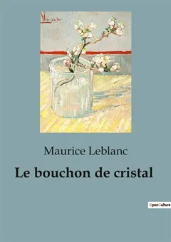 Arsène Lupin, le bouchon de cristal