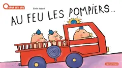 Au feu les pompiers…