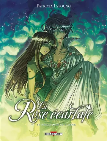 La rose écarlate. Vol. 6. Je crois que je t'aime