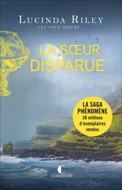 Les sept soeurs, tome 7 : La soeur disparue