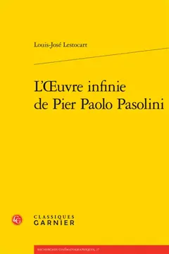 L'œuvre infinie de Pier Paolo Pasolini