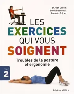 Les exercices qui vous soignent, tome 2 : Troubles de la posture et ergonomie