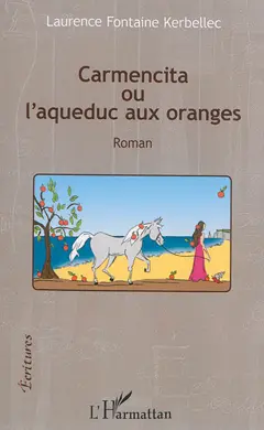 Carmencita ou L'aqueduc aux oranges