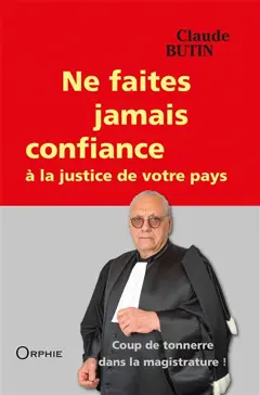 Ne faites jamais confiance à la justice de votre pays : coup de tonnerre dans la magistrature !, couverture