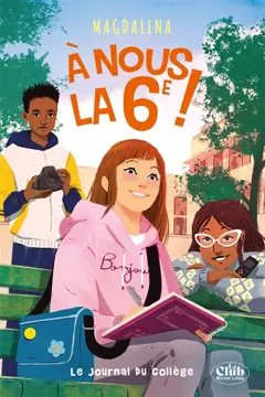 A nous la 6e !, tome 2 : Le journal du collège, couverture