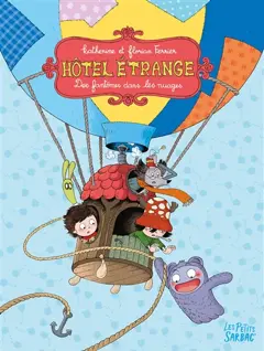Hôtel étrange, tome 2 : Sa majesté des champignons. Des fantômes dans les nuages