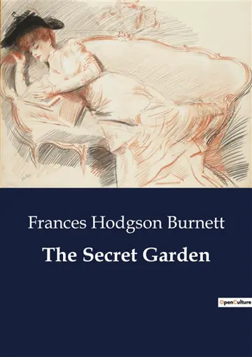 The Secret Garden : The Journey of Mary Lennox : From Isolation to Discovery