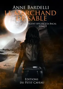 Agent spécial Léa Bacal, tome 7 : Le marchand de sable