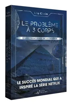 Le problème à 3 corps, tome 1 : Les frontières de la science