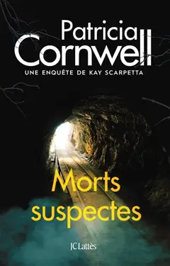 Une enquĂȘte de Kay Scarpetta. Morts suspectes