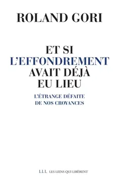 Et si l'effondrement avait déjà eu lieu : l'étrange défaite de nos croyances
