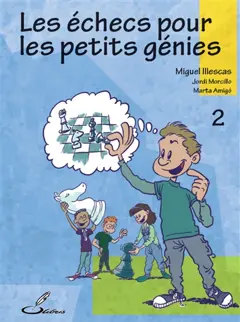 Les échecs pour les petits génies, tome 2
