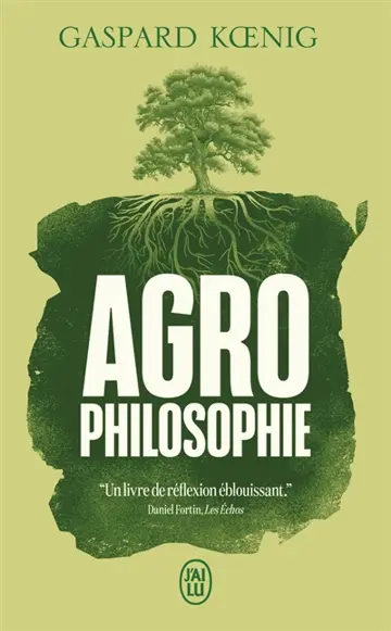 Agrophilosophie : réconcilier humain et humus